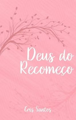 Deus do Recomeço Deus do Recomeço