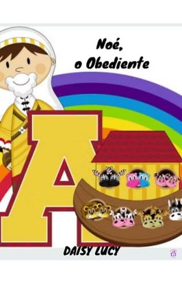 Noé o Obediente Noé o Obediente