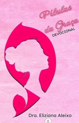 Pilulas da Graça Devocional Pilulas da Graça Devocional