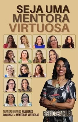 Seja uma Mentora Virtuosa Seja uma Mentora Virtuosa